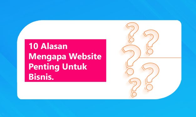 10 Alasan Mengapa Setiap Bisnis Memerlukan Website