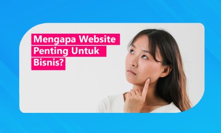 Mengapa Website Penting untuk Bisnis