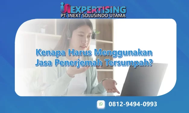 Kenapa Harus Menggunakan Jasa Penerjemah Tersumpah?