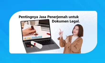 Pentingnya Jasa Penerjemah Tersumpah Untuk Dokumen Legal