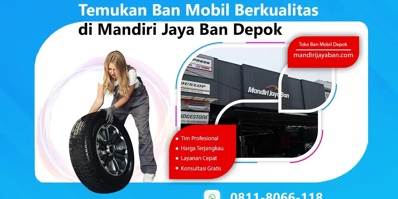 Temukan Ban Mobil Berkualitas di Mandiri Jaya Ban Depok