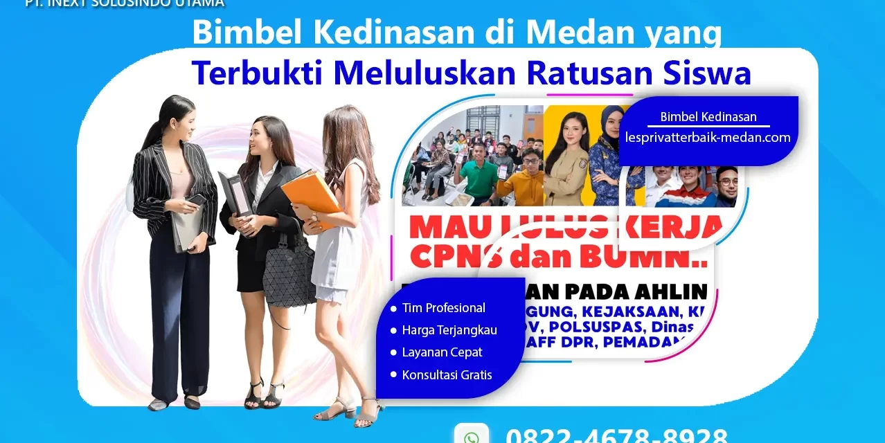 Bimbel Kedinasan di Medan yang Terbukti Meluluskan Ratusan Siswa