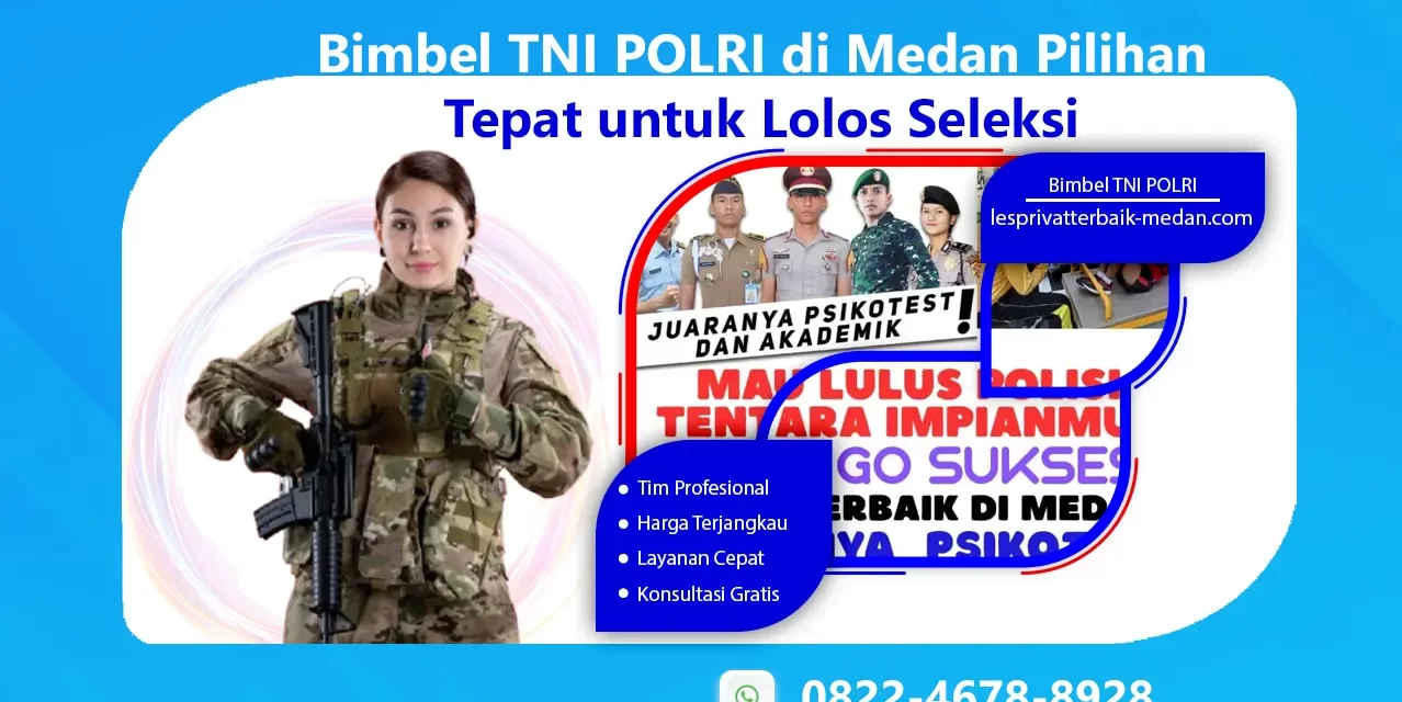 Bimbel TNI POLRI Medan Terbaik untuk Lulus Tes Masuk 2025