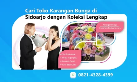 Cari Toko Karangan Bunga di Sidoarjo dengan Koleksi Lengkap