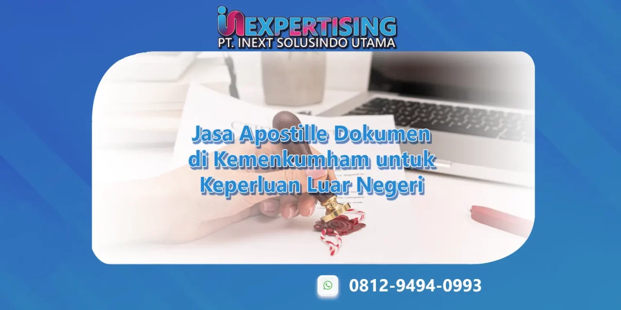 Jasa Apostille Dokumen di Kemenkumham untuk Keperluan Luar Negeri