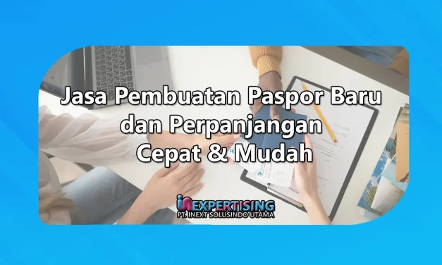 Jasa Pembuatan Paspor Baru dan Perpanjangan Cepat & Mudah