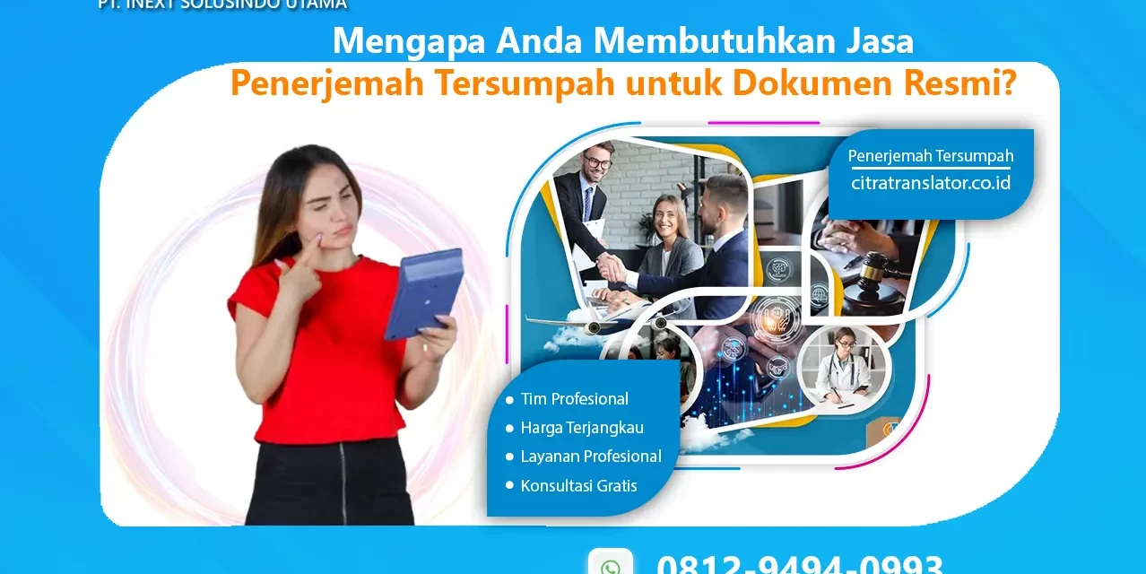 Mengapa Anda Membutuhkan Jasa Penerjemah Tersumpah untuk Dokumen Resmi?