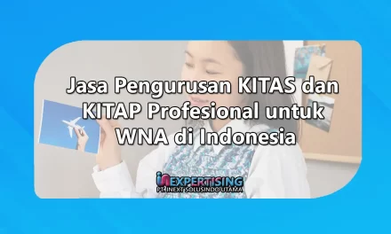 Jasa Pengurusan KITAS dan KITAP Profesional untuk WNA di Indonesia