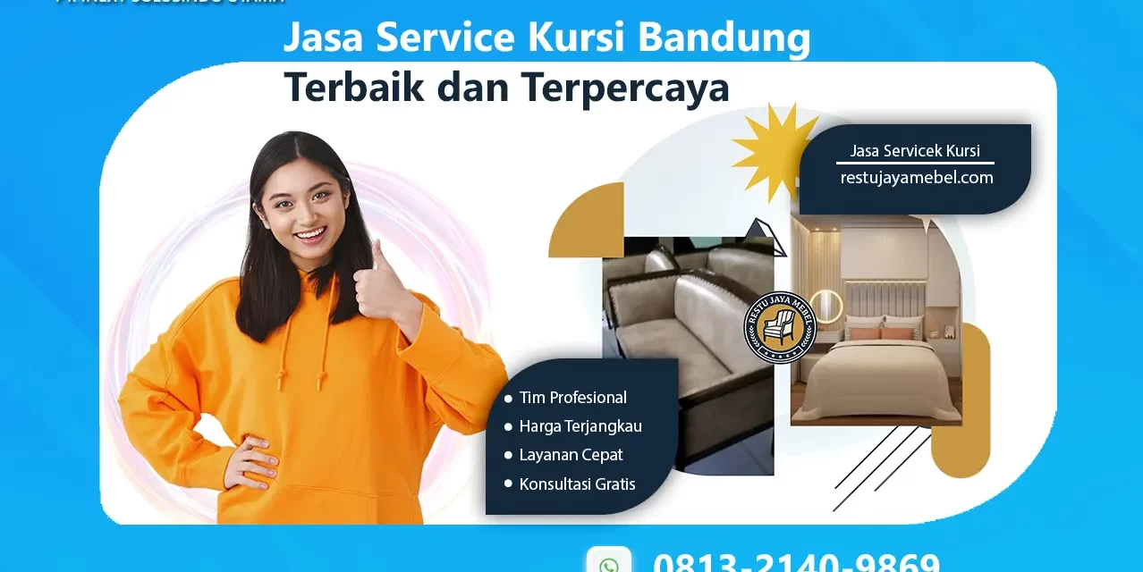 Jasa Service Kursi Bandung Terbaik dan Terpercaya