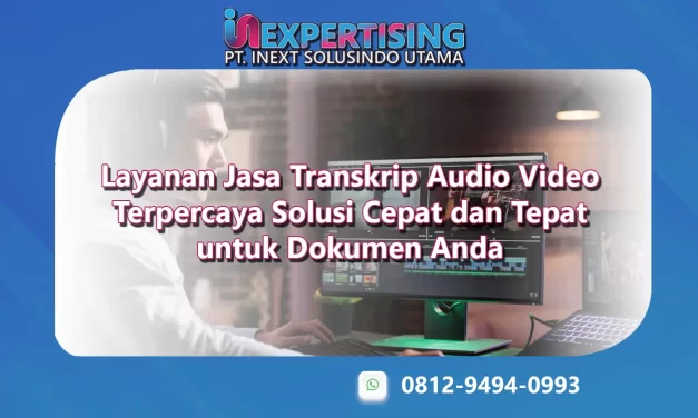 Layanan Jasa Transkrip Audio Video Terpercaya Solusi Cepat dan Tepat untuk Dokumen Anda