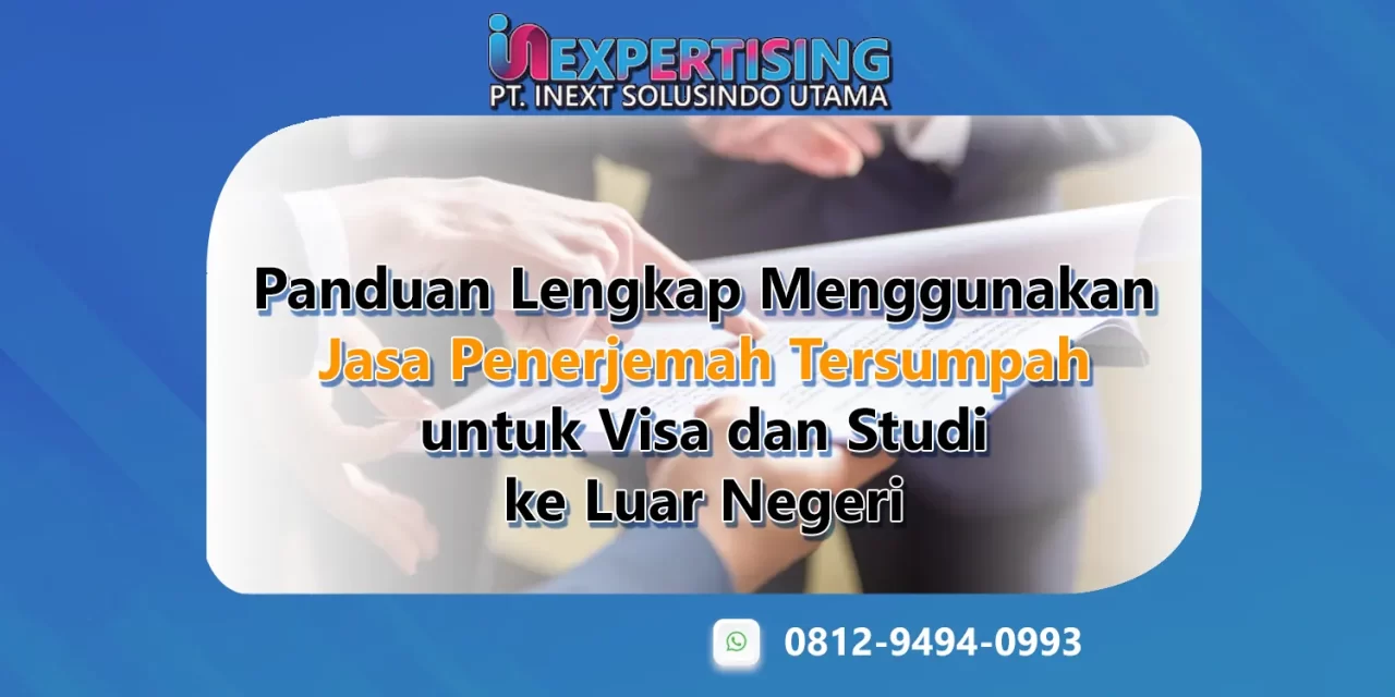 Panduan Lengkap Menggunakan Jasa Penerjemah Tersumpah untuk Visa dan Studi ke Luar Negeri