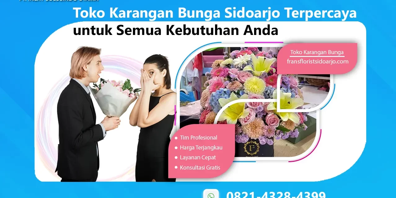 Toko Karangan Bunga Sidoarjo Terpercaya untuk Semua Kebutuhan Anda