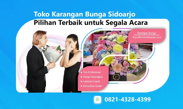 Toko Karangan Bunga Sidoarjo Pilihan Terbaik untuk Segala Acara