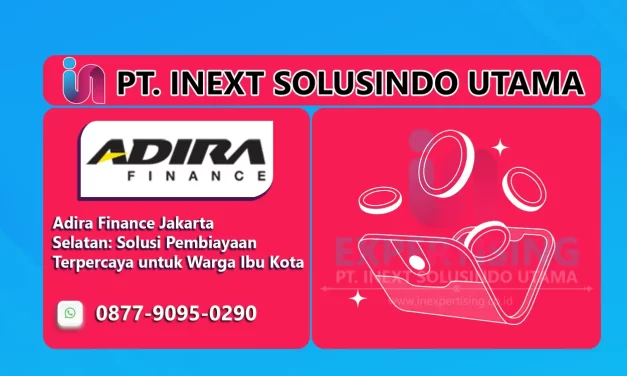 Adira Finance Jakarta Selatan: Solusi Pembiayaan Terpercaya untuk Warga Ibu Kota