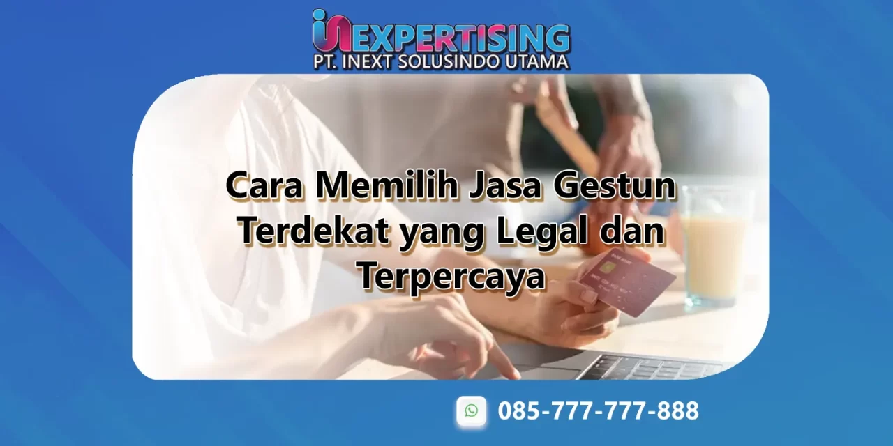 Cara Memilih Jasa Gestun Terdekat yang Legal dan Terpercaya