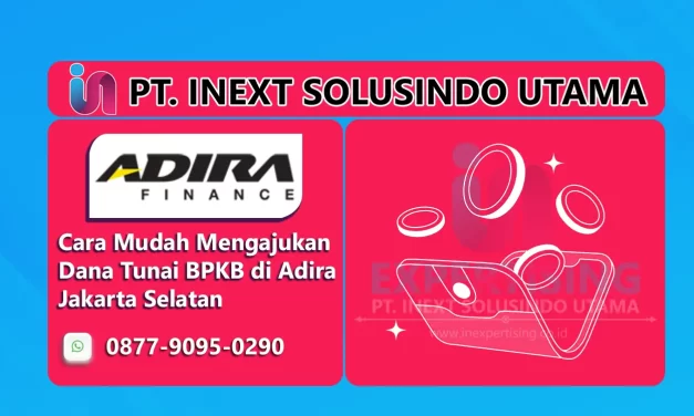 Cara Mudah Mengajukan Dana Tunai BPKB di Adira Finance Jakarta Selatan