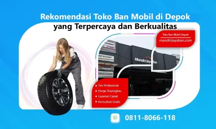 Rekomendasi Toko Ban Mobil di Depok yang Terpercaya dan Berkualitas